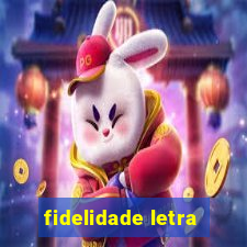 fidelidade letra