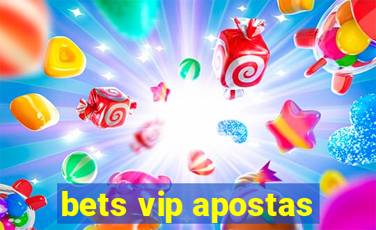 bets vip apostas