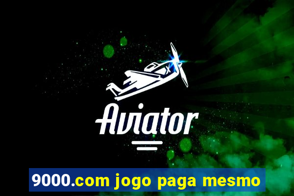 9000.com jogo paga mesmo