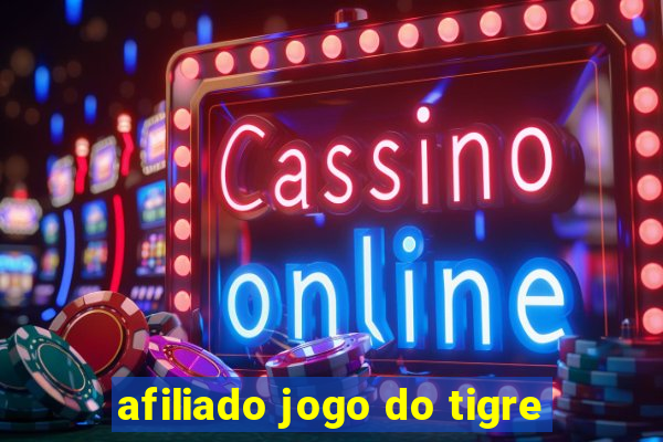 afiliado jogo do tigre