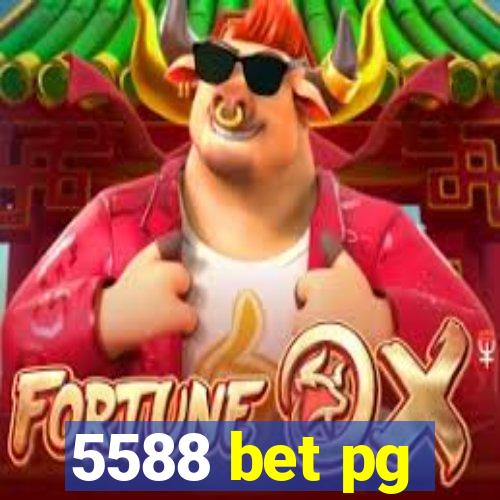 5588 bet pg