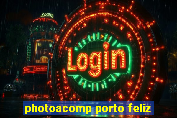 photoacomp porto feliz