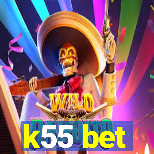 k55 bet