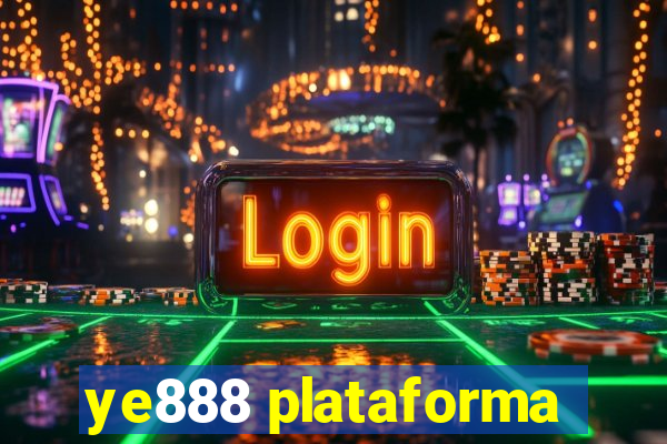 ye888 plataforma