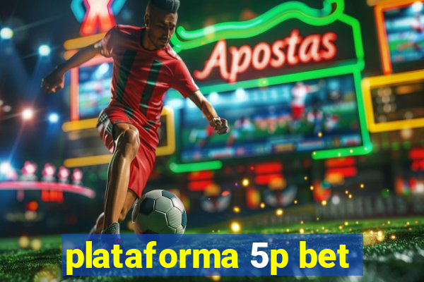 plataforma 5p bet