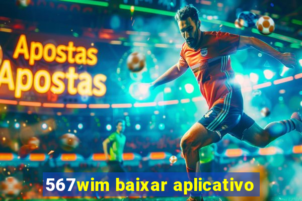 567wim baixar aplicativo