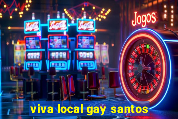 viva local gay santos