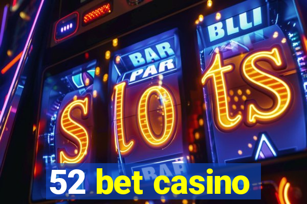 52 bet casino