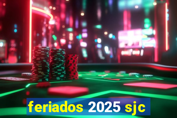 feriados 2025 sjc