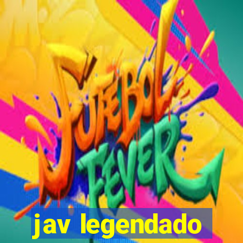 jav legendado