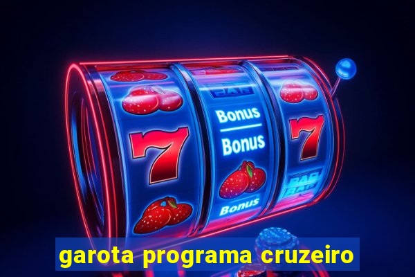 garota programa cruzeiro