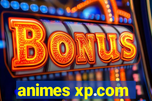 animes xp.com