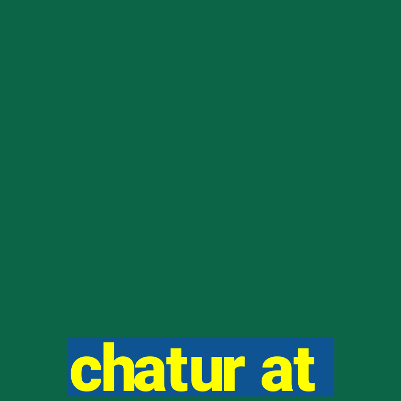 chatur at