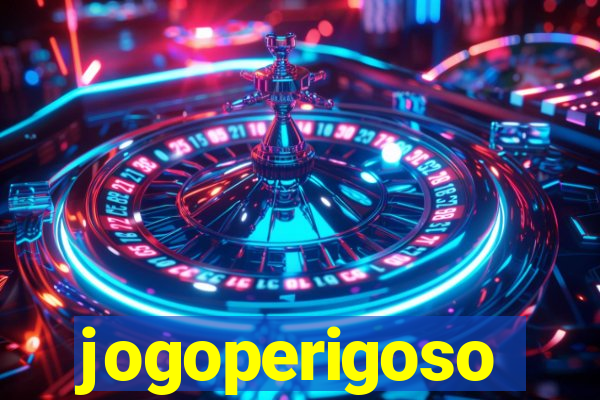 jogoperigoso