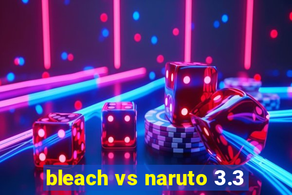 bleach vs naruto 3.3