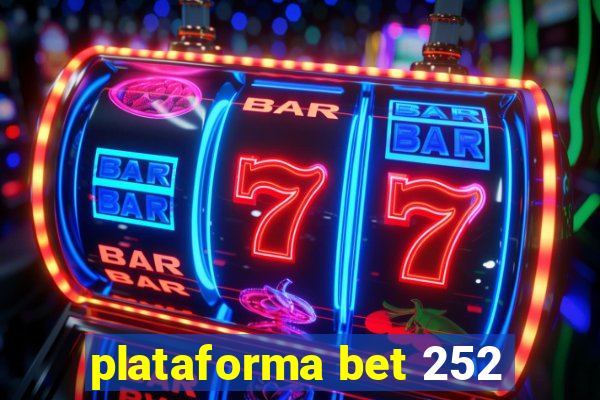 plataforma bet 252