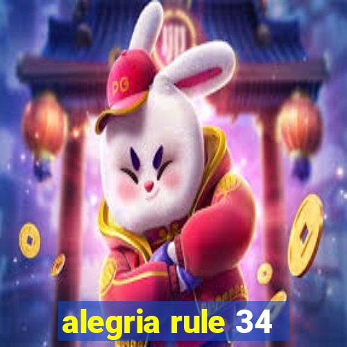 alegria rule 34