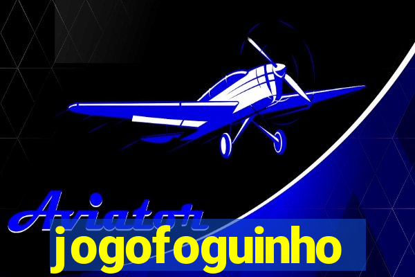 jogofoguinho