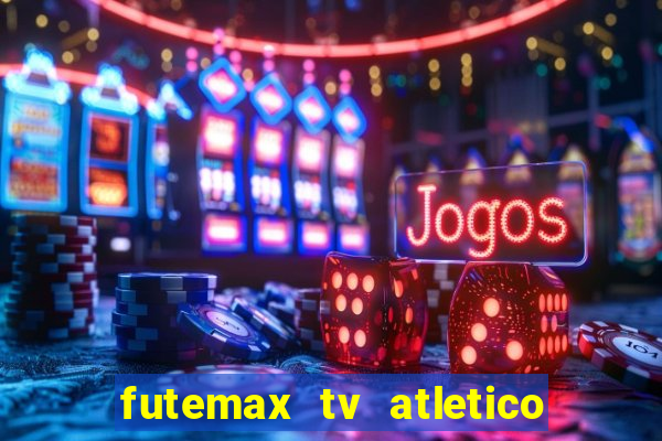 futemax tv atletico x botafogo