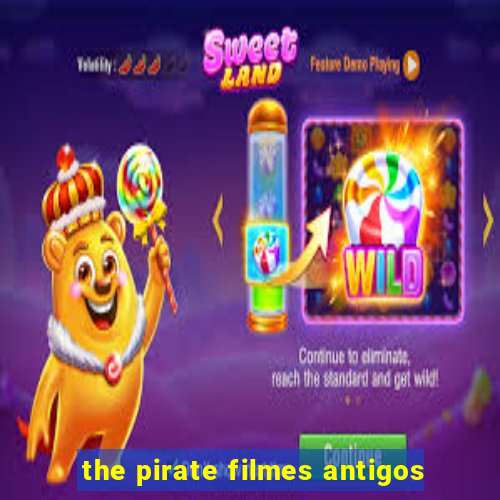 the pirate filmes antigos