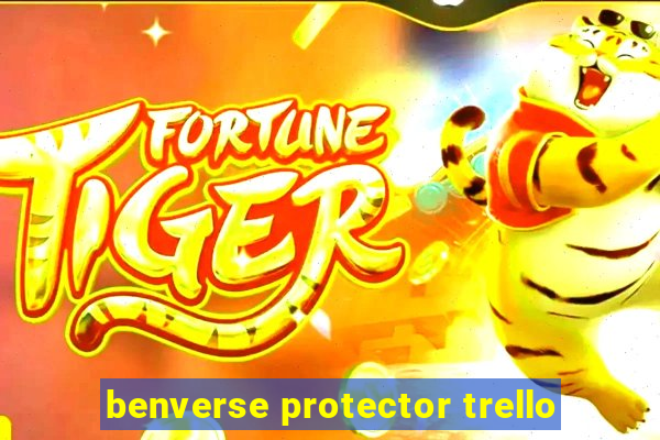 benverse protector trello