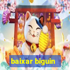 baixar biguin