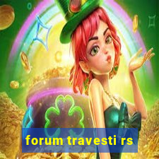 forum travesti rs