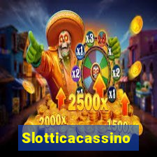 Slotticacassino