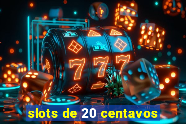 slots de 20 centavos