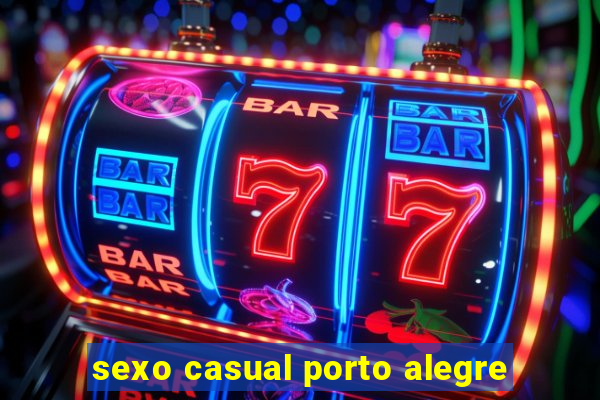 sexo casual porto alegre