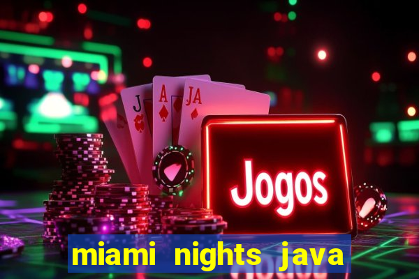 miami nights java pt-br 320x240