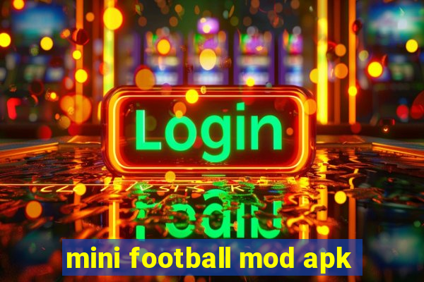 mini football mod apk