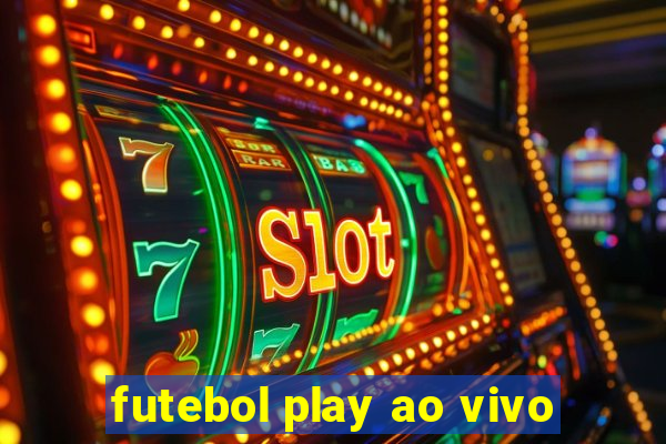 futebol play ao vivo