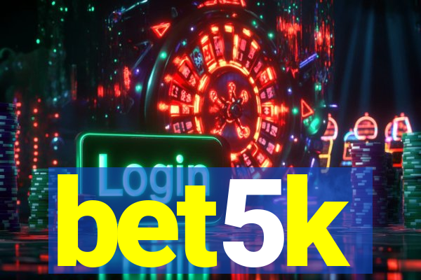 bet5k