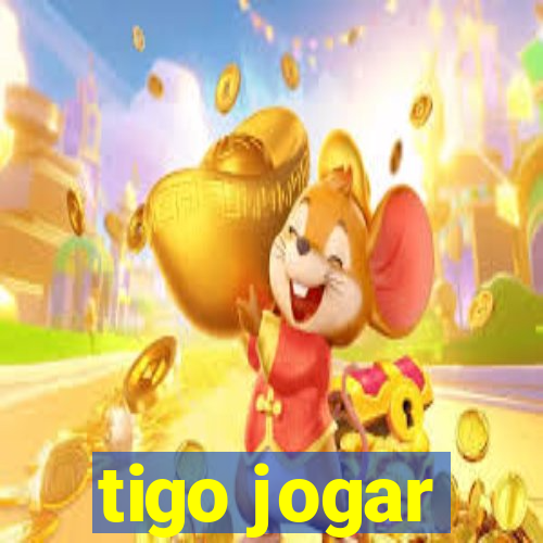 tigo jogar