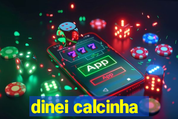 dinei calcinha