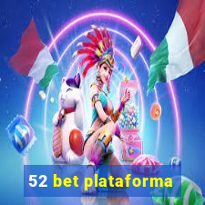 52 bet plataforma