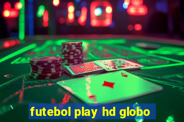 futebol play hd globo