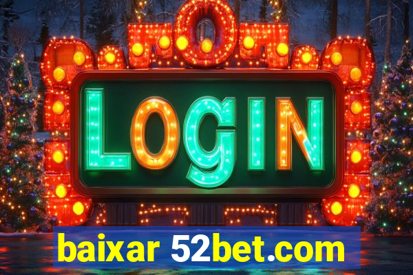 baixar 52bet.com