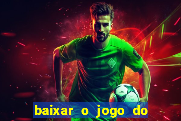 baixar o jogo do tigre 777