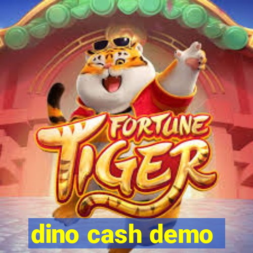 dino cash demo