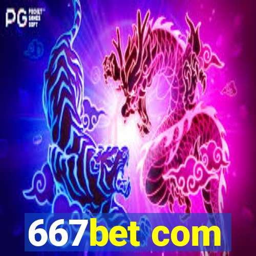 667bet com