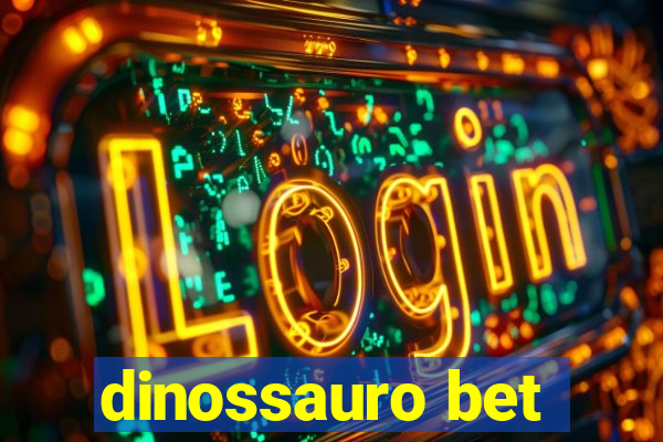 dinossauro bet