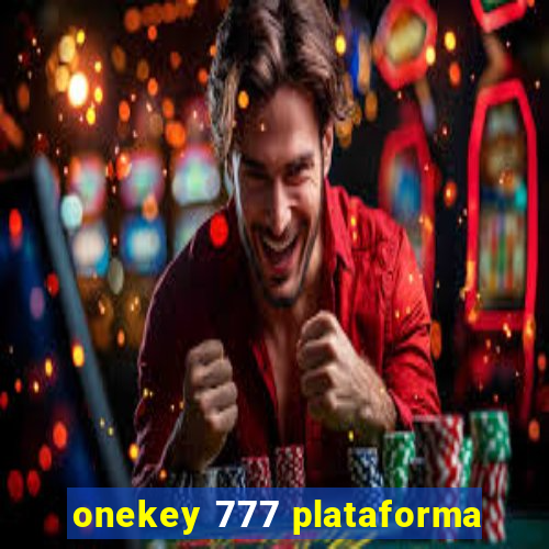 onekey 777 plataforma