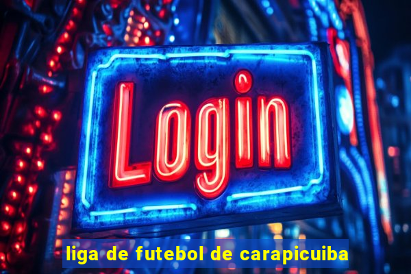 liga de futebol de carapicuiba