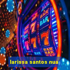 larissa santos nua