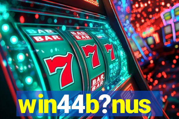 win44b?nus