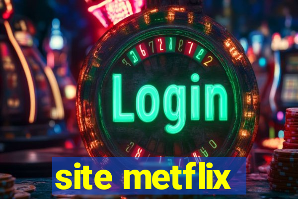 site metflix