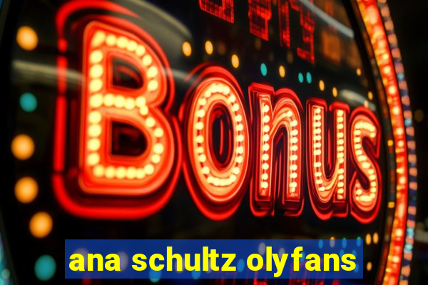 ana schultz olyfans