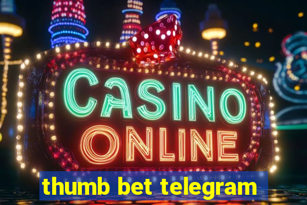 thumb bet telegram